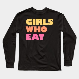 Girls Who Eat - Sunset Long Sleeve T-Shirt